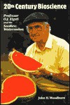 20th Century Bioscience: Professor O. J. Eigsti and the Seedless Watermelon - John H. Woodburn