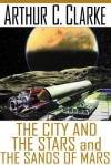 City And The Stars/The Sands Of Mars - Arthur C. Clarke