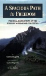 A Spacious Path to Freedom: Practical Instructions on the Union of Mahamudra and Atiyoga - Karma Chagme, B. Alan Wallace, Gyatrul Rinpoche