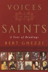 The Voices of the Saints: A Year of Readings - Bert Ghezzi