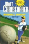 Windmill Windup - Matt Christopher