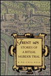 Trent 1475: Stories of a Ritual Murder Trial - R. Po-chia Hsia