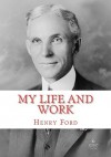 My Life and Work - Henry Ford