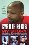 Cyrille Regis: My Story: The Autobiography of the First Black Icon of British Football - Cyrille Regis, David James