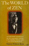 The World of Zen: An East-West Anthology - Nancy Wilson Ross