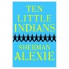 Ten Little Indians - Sherman Alexie