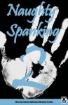 Naughty Spanking Two: 20 Erotic Stories - Carole Archer, Marissa Moon, Miranda Forbes