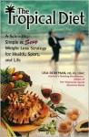 The Tropical Diet: A Scientific Simple & Sexy Weight Loss Strategy for Health, Sport, and Life - Lisa Dorfman