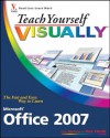 Teach Yourself Visually Microsoft Office 2007 - Sherry Willard Kinkoph Gunter