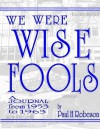 WE WERE WISE FOOLS - Paul Robeson