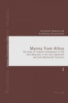 Manna From Athos: The Issue Of Frequent Communion On The Holy Mountain In The Late Eighteenth And Early Nineteenth Centuries - Hieromonk Patapios