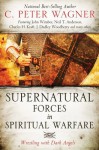 Supernatural Forces in Spiritual Warfare: Wrestling with Dark Angels - C. Peter Wagner, John Wimber, Neil T. Anderson, Charles H. Kraft, Peter H. Davids, L. Grant McClung Jr.
