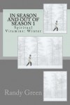 In Season and Out of Season 1: Spiritual Vitamins: Winter - Randy Green
