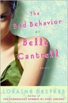 Bad Behavior of Belle Cantrell (Large Print Edition) - Loraine Despres