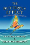 The Butterfly Effect: How to Become Who You Already Are - Victoria Howard, Allan Jay Friedman