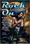 Rock On: The Greatest Hits of Science Fiction and Fantasy - Paula Guran (Editor), John Shirley, David J. Schow, Elizabeth Hand, Pat Cadigan, Marc Laidlaw, F. Paul Wilson, Caitlin R. Kiern