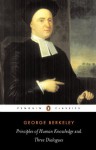 Principles of Human Knowledge & Three Dialogues Between Hylas and Philonius - George Berkeley