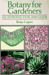 Botany For Gardeners: An Introduction And Guide - Brian Capon