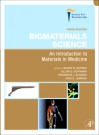 Biomaterials Science: An Introduction to Materials in Medicine - Buddy D. Ratner, Frederick J. Schoen, Jack E. Lemons, Allan S. Hoffman