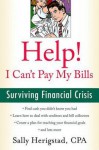 Help! I Can't Pay My Bills: Surviving a Financial Crisis - Sally Herigstad