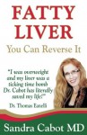 Fatty Liver You Can Reverse It - Thomas Eanelli, Sandra Cabot