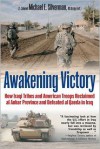 Awakening Victory: How Iraqi Tribes and American Troops Reclaimed Al Anbar and Defeated Al Qaeda in Iraq - Michael Silverman