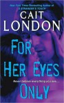 For Her Eyes Only - Cait London