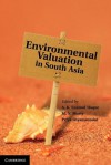 Environmental Valuation in South Asia - A.K. Enamul Haque, M.N. Murty, Priya Shyamsundar