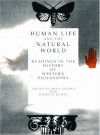 Human Life and the Natural World: Reading in the History of Western Philosophy - Owen Goldin