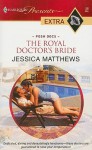 The Royal Doctor's Bride (Harlequin Presents Extra Series - Jessica Matthews