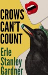 Crows Can't Count - Erle Stanley Gardner