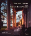 Historic Houses of the Hudson River Valley - Gregory Long, James Ivory, Bret Morgan