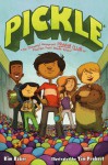 Pickle: The (Formerly) Anonymous Prank Club of Fountain Point Middle School - Kim Baker