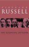 The Scientific Outlook (Routledge Classics) - Bertrand Russell