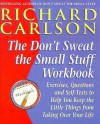 The Don't Sweat the Small Stuff...and It's All Small Stuff - Richard Carlson