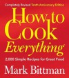 How to Cook Everything (Completely Revised 10th Anniversary Edition) - Mark Bittman