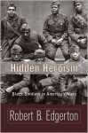 Hidden Heroism - Robert Edgerton