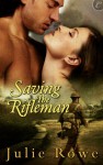 Saving the Rifleman (War Girls) - Julie Rowe