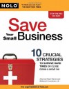 Save Your Small Business: 10 Crucial Strategies to Survive Hard Times or Close Down and Move On - Attorney Ralph Warner, Bethany K. Laurence