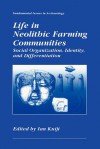 Life in Neolithic Farming Communities: Social Organization, Identity, and Differentiation - Ian Kuijt