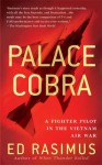 Palace Cobra: A Fighter Pilot in the Vietnam Air War - Ed Rasimus