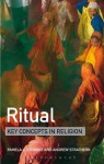 Ritual: Key Concepts in Religion - Pamela Stewart, Andrew Strathern