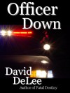 Officer Down - David DeLee