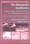 The Metabolic Syndrome: Epidemiology, Clinical Treatment, and Underlying Mechanisms - Barbara C. Hansen