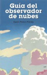 Guía del observador de nubes - Gavin Pretor-Pinney, Patricia Antón de Vez