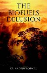 The Biofuels Delusion - Boswell