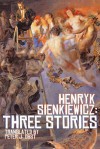 Henryk Sienkiewicz: Three Stories - Henryk Sienkiewicz, Peter J Obst