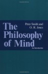 The Philosophy of Mind: An Introduction - Peter Smith