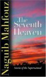 The Seventh Heaven: Stories of the Supernatural - Naguib Mahfouz