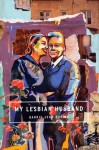 My Lesbian Husband: Landscapes of a Marriage - Barrie Jean Borich